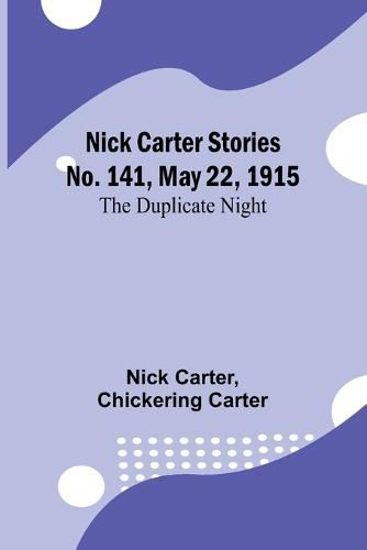 Nick Carter Stories No. 141, May 22, 1915