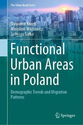 Cover image for Functional Urban Areas in Poland: Demographic Trends and Migration Patterns