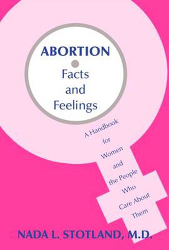Cover image for Abortion: Facts and Feelings - A Handbook for Women and the People Who Care About Them