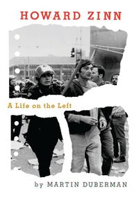 Cover image for Howard Zinn: A Life on the Left
