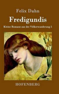 Cover image for Fredigundis: Kleine Romane aus der Voelkerwanderung Band 5