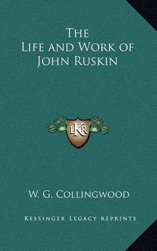 The Life and Work of John Ruskin