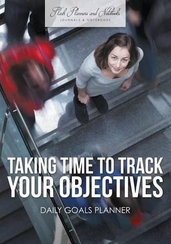 Cover image for Taking Time to Track Your Objectives: Daily Goals Planner