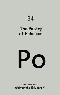 Cover image for The Poetry of Polonium