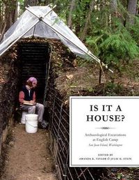 Cover image for Is It a House?: Archaeological Excavations at English Camp, San Juan Island, Washington