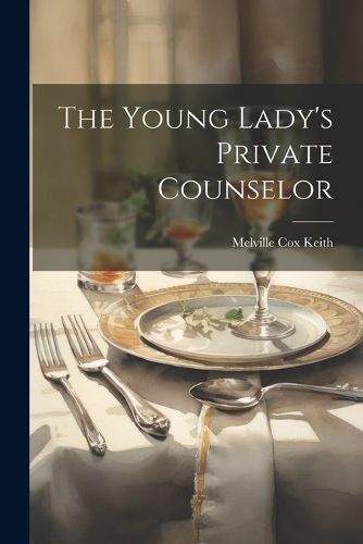 Cover image for The Young Lady's Private Counselor