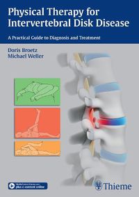 Cover image for Physical Therapy for Intervertebral Disk Disease: A Practical Guide to Diagnosis and Treatment