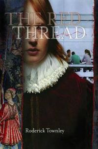 Cover image for The Red Thread: A Novel in Three Incarnations