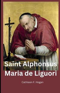 Cover image for Saint Alphonsus Maria de Liguori