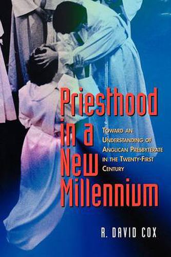 Cover image for Priesthood in a New Millennium: Toward an Understanding of Anglican Presbyterate in the Twenty-First Century