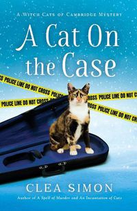 Cover image for A Cat on the Case: A Witch Cats of Cambridge Mystery