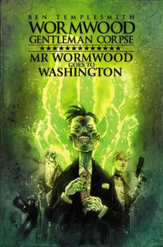 Cover image for Wormwood, Gentleman Corpse: Mr. Wormwood Goes to Washington