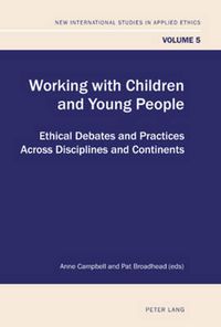 Cover image for Working with Children and Young People: Ethical Debates and Practices Across Disciplines and Continents