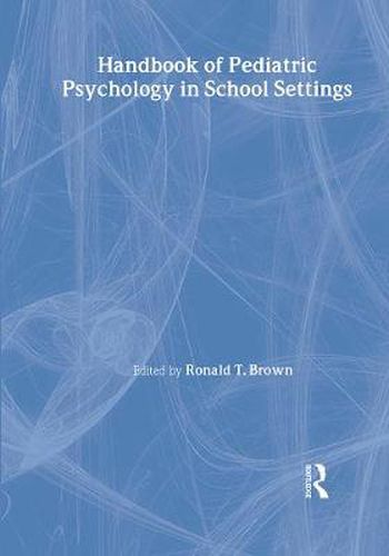 Cover image for Handbook of Pediatric Psychology in School Settings