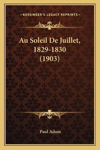 Au Soleil de Juillet, 1829-1830 (1903)