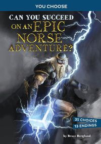 Cover image for Can You Succeed on an Epic Norse Adventure?: An Interactive Mythological Adventure