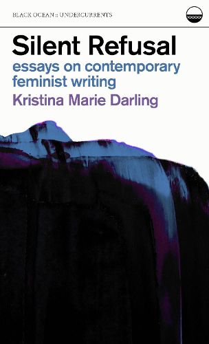 Cover image for Silent Refusal:  Essays on Contemporary Feminist Writing: Essays on Contemporary Feminist Writing