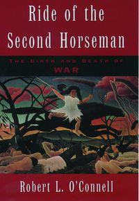 Cover image for Ride of the Second Horseman: The Birth and Death of War