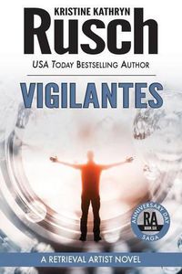 Cover image for Vigilantes: A Retrieval Artist Novel: Book Six of the Anniversary Day Saga