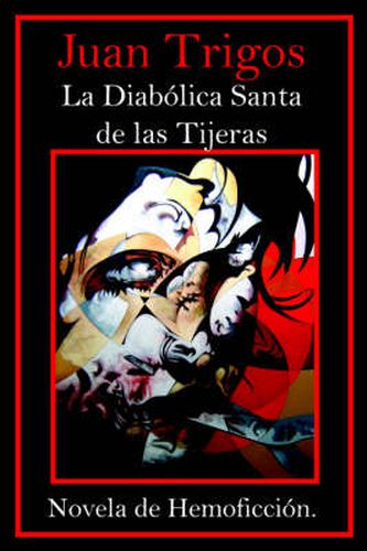 Cover image for La Diabolica Santa De Las Tijeras: Novela De Hemoficcion.
