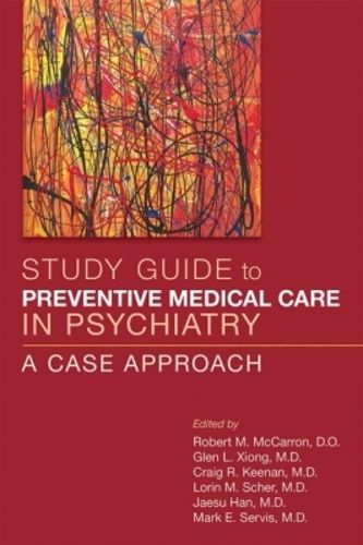 Cover image for Study Guide to Preventive Medical Care in Psychiatry: A Case Approach