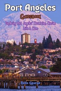 Cover image for Port Angeles Guidebook