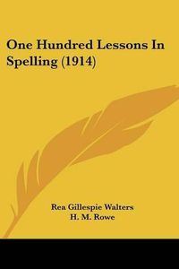 Cover image for One Hundred Lessons in Spelling (1914)