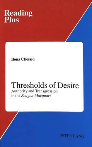 Cover image for Thresholds of Desire: Authority and Transgression in the Rougon-Macquart