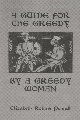 Cover image for A Guide For The Greedy: By A Greedy Woman: By a Greedy Woman