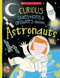 Cover image for Curious Questions & answers about... Astronauts (Miles Kelly)