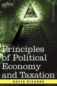 Cover image for Principles of Political Economy and Taxation