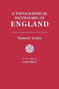 Cover image for A Topographical Dictionary of England. In Four Volumes. Volume I