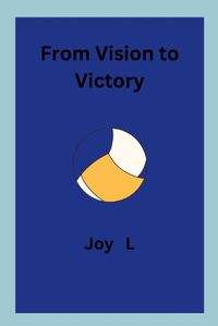 Cover image for From Vision to Victory