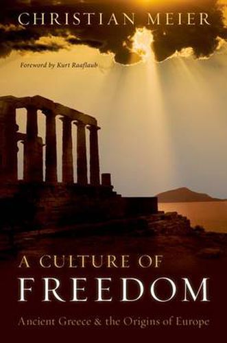 Cover image for Culture of Freedom: Ancient Greece and the Origins of Europe