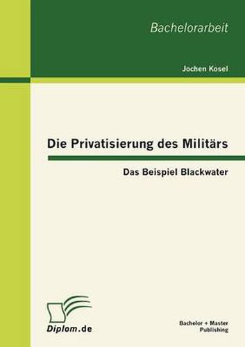 Cover image for Die Privatisierung des Militars: Das Beispiel Blackwater