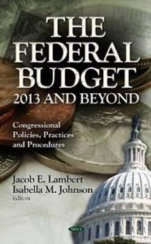 Federal Budget: 2013 & Beyond