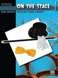 Cover image for Coates Popular Piano Library: On the Stage, Bk 1