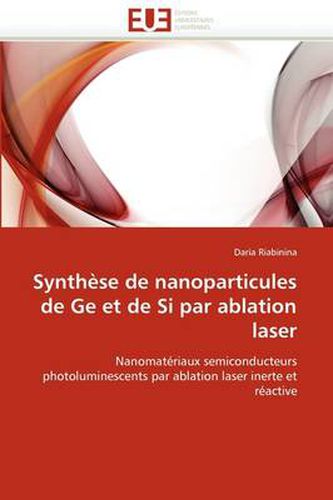 Cover image for Synth Se de Nanoparticules de GE Et de Si Par Ablation Laser