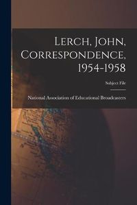 Cover image for Lerch, John, Correspondence, 1954-1958