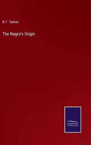 Cover image for The Negro's Origin