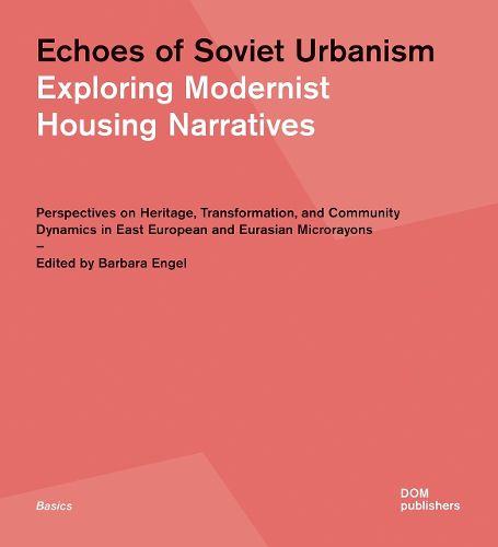 Echoes of Soviet Urbanism: Exploring Modernist Housing Narratives