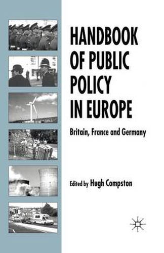 Handbook of Public Policy in Europe: Britain, France and Germany