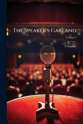 Cover image for The Speaker's Garland, Volume 9