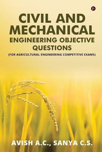 Cover image for Civil and Mechanical Engineering Objective Questions: (For Agricultural Engineering Competitive Exams)