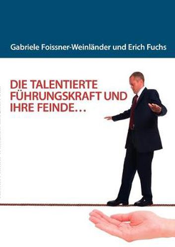 Cover image for Die Talentierte Fuhrungskraft Und Ihre Feinde...