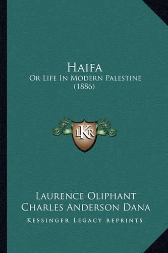 Cover image for Haifa: Or Life in Modern Palestine (1886)