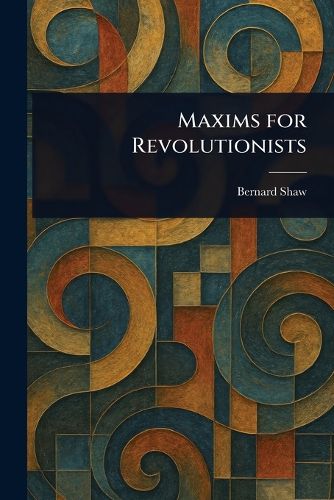 Cover image for Maxims for Revolutionists
