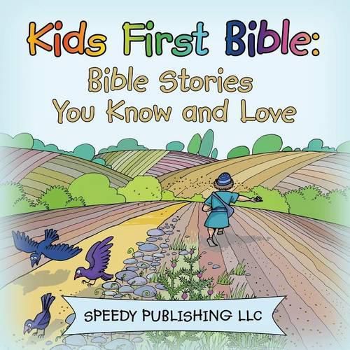 Kids First Bible: Bible Stories You Know and Love