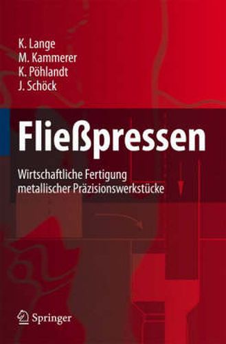 Fliesspressen: Wirtschaftliche Fertigung metallischer Prazisionswerkstucke