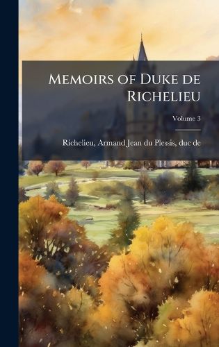 Cover image for Memoirs of Duke de Richelieu